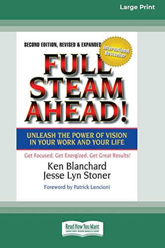 Stock image for Full Steam Ahead!: Unleash the Power of Vision in Your Company and Your Life (16pt Large Print Edition) for sale by Lucky's Textbooks
