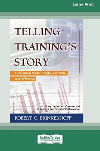 Stock image for Telling Training's Story: Evaluation Made Simple, Credible, and Effective (16pt Large Print Edition) for sale by Lucky's Textbooks