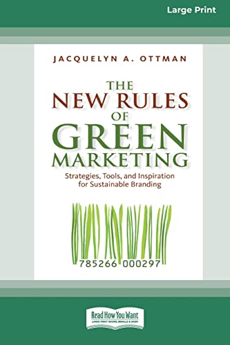 Stock image for The New Rules of Green Marketing: Strategies, Tools, and Inspiration for Sustainable Branding (16pt Large Print Edition) for sale by Lucky's Textbooks