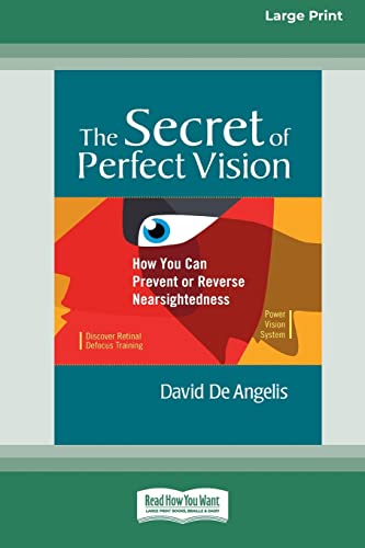 Beispielbild fr The Secret of Perfect Vision: How You Can Prevent and Reverse Nearsightedness [Standard Large Print 16 Pt Edition] zum Verkauf von Lucky's Textbooks