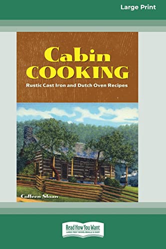 Beispielbild fr Cabin Cooking: Rustic Cast Iron and Dutch Oven Recipes [Standard Large Print 16 Pt Edition] zum Verkauf von Lucky's Textbooks