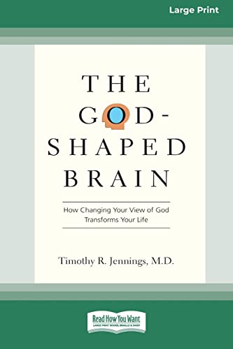 Stock image for The God-Shaped Brain: How Changing Your View of God Transforms Your Life (16pt Large Print Edition) for sale by Chiron Media