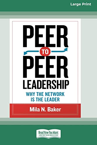 Beispielbild fr Peer-to-Peer Leadership: Why the Network Is the Leader (16pt Large Print Edition) zum Verkauf von Ria Christie Collections