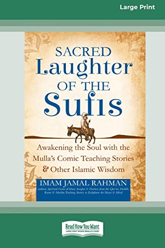 Stock image for Sacred Laughter of the Sufis: Awakening the Soul with the Mulla's Comic Teaching Stories and Other Islamic Wisdom [Standard Large Print 16 Pt Edition] for sale by Lucky's Textbooks