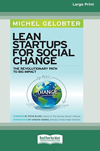 Beispielbild fr Lean Startups for Social Change: The Revolutionary Path to Big Impact [Standard Large Print 16 Pt Edition] zum Verkauf von AwesomeBooks