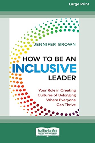 Beispielbild fr How to Be an Inclusive Leader: Your Role in Creating Cultures of Belonging Where Everyone Can Thrive [Standard Large Print 16 Pt Edition] zum Verkauf von Books From California