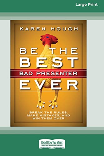 Stock image for Be the Best Bad Presenter Ever: Break the Rules, Make Mistakes, and Win Them Over [16 Pt Large Print Edition] for sale by Lucky's Textbooks