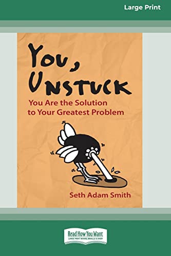 Imagen de archivo de You, Unstuck: You Are the Solution to Your Greatest Problem [16 Pt Large Print Edition] a la venta por Lucky's Textbooks