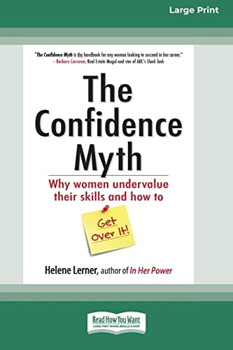 Imagen de archivo de The Confidence Myth: Why Women Undervalue Their Skills and How to Get Over It [16 Pt Large Print Edition] a la venta por Lucky's Textbooks