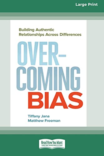 Imagen de archivo de Overcoming Bias: Building Authentic Relationships across Differences [16 Pt Large Print Edition] a la venta por ThriftBooks-Atlanta