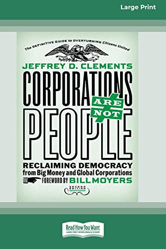 Stock image for Corporations Are Not People: Reclaiming Democracy from Big Money and Global Corporations (Second Edition) [16 Pt Large Print Edition] for sale by Lucky's Textbooks