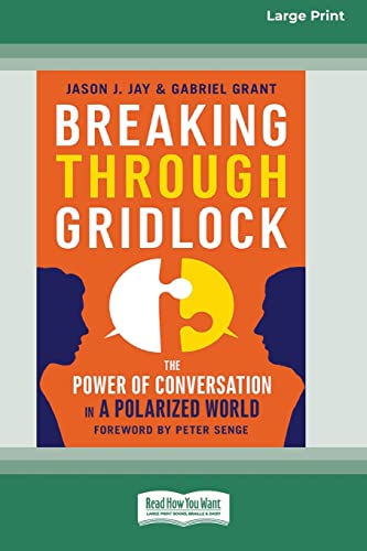 Stock image for Breaking Through Gridlock: The Power of Conversation in a Polarized World [16 Pt Large Print Edition] for sale by Lucky's Textbooks