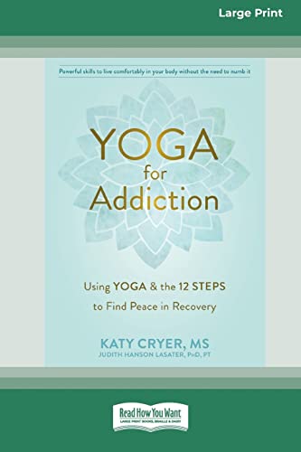 Beispielbild fr Yoga for Addiction: Using Yoga and the Twelve Steps to Find Peace in Recovery [16pt Large Print Edition] zum Verkauf von Lucky's Textbooks