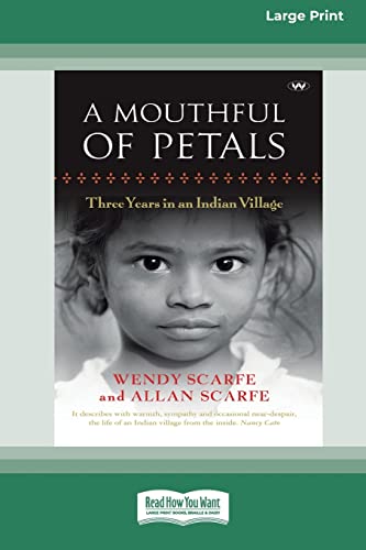 Stock image for A Mouthful of Petals: Three years in an Indian village [16pt Large Print Edition] for sale by Lucky's Textbooks