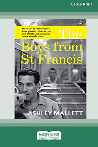 9780369387172: The Boys from St Francis: Stories of the remarkable Aboriginal activists, artists and athletes who grew up in one seaside home [16pt Large Print Edition]