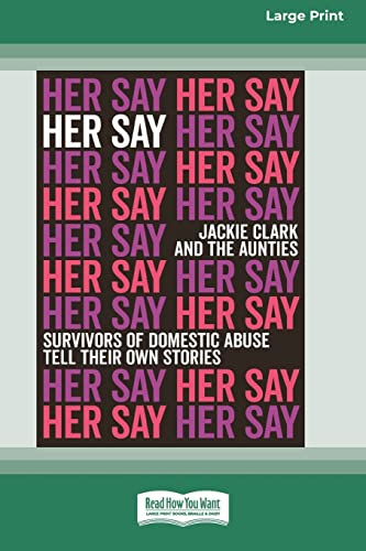 Stock image for Her Say: Survivors of Domestic Abuse Tell Their Own Stories [16pt Large Print Edition] for sale by Chiron Media