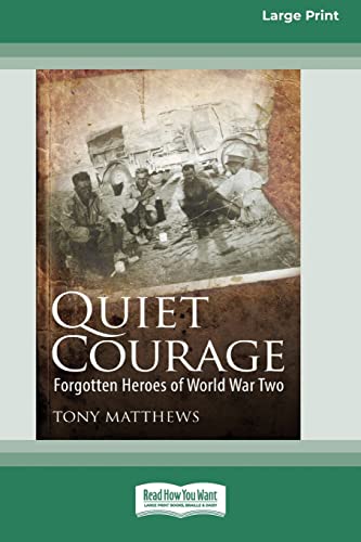 Stock image for Quiet Courage: Forgotten Heroes of World War Two [16pt Large Print Edition] for sale by Chiron Media