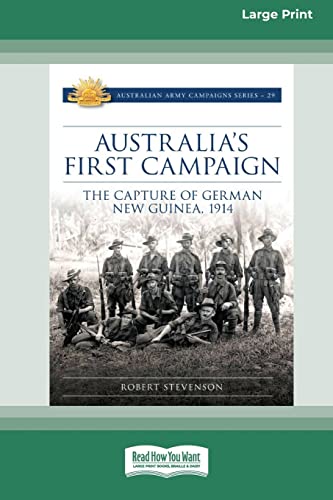 Stock image for Australia's First Campaign: The Capture of German New Guinea, 1914 [16pt Large Print Edition] for sale by Chiron Media