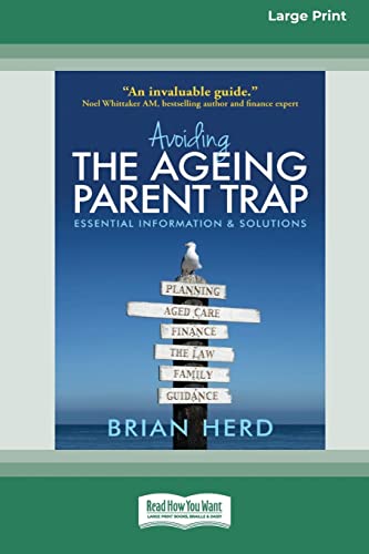 Stock image for Avoiding the Ageing Parent Trap: An insider's guide to legal, financial and caring solutions [16pt Large Print Edition] for sale by Chiron Media