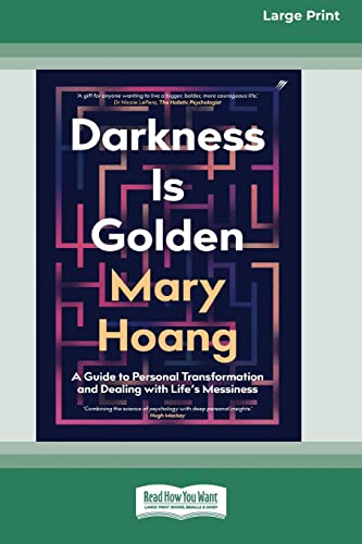 Stock image for Darkness is Golden: A Guide to Personal Transformation and Dealing with Life's Messiness [16pt Large Print Edition] for sale by Chiron Media