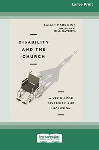 Stock image for Disability and the Church: A Vision for Diversity and Inclusion [16pt Large Print Edition] for sale by Chiron Media
