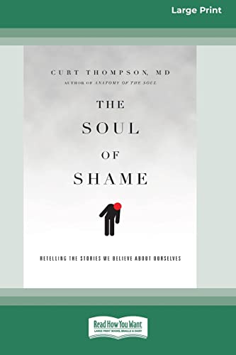 Beispielbild fr The Soul of Shame: Retelling the Stories We Believe About Ourselves [16pt Large Print Edition] zum Verkauf von Monster Bookshop
