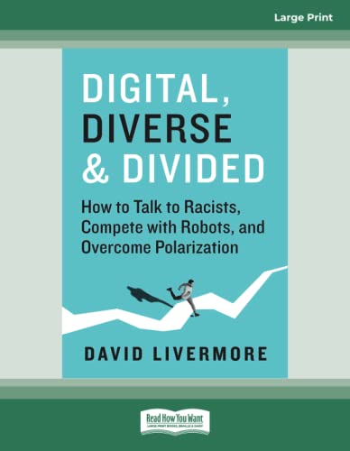 Stock image for Digital, Diverse & Divided: How to Talk to Racists, Compete with Robots, and Overcome Polarization for sale by ThriftBooks-Atlanta