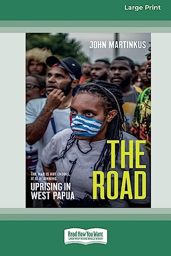 Stock image for The Road: Uprising in West Papua [Large Print 16pt] for sale by California Books