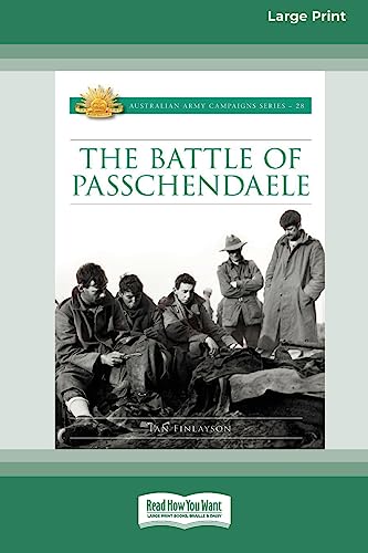 Stock image for The Battle of Passchendaele: Australian Army Campaign Series [Large Print 16pt] for sale by California Books