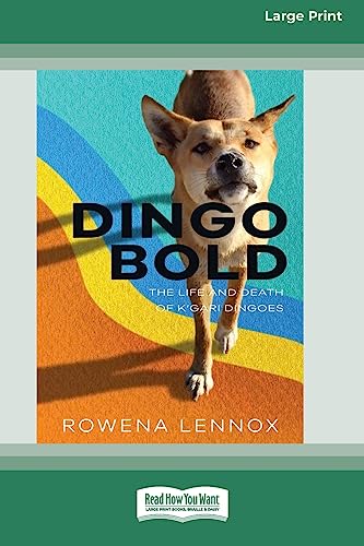 Beispielbild fr Dingo Bold: The Life and Death of K'gari Dingoes [Large Print 16pt] zum Verkauf von THE SAINT BOOKSTORE