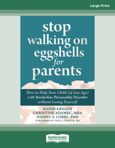 Stock image for Stop Walking on Eggshells for Parents: How to Help Your Child (of Any Age) with Borderline Personality Disorder without Losing Yourself for sale by Books Unplugged