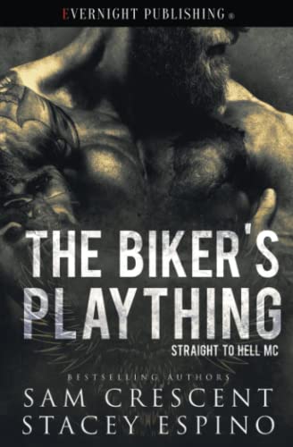 Stock image for The Biker's Plaything (Straight to Hell MC) for sale by SecondSale