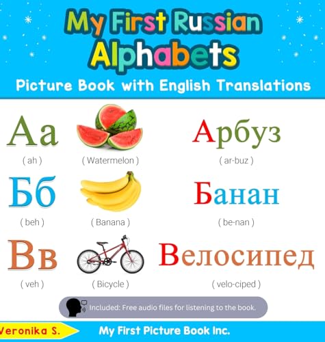 

My First Russian Alphabets Picture Book with English Translations: Bilingual Early Learning & Easy Teaching Russian Books for Kids