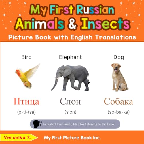 

My First Russian Animals & Insects Picture Book with English Translations: Bilingual Early Learning & Easy Teaching Russian Books for Kids