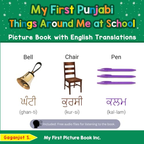 

My First Punjabi Things Around Me at School Picture Book with English Translations: Bilingual Early Learning & Easy Teaching Punjabi Books for Kids