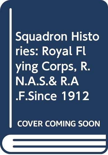 Squadron Histories: R.F.C., R.N.A.S. & R.A.F. Since 1912 (9780370000220) by Lewis, Peter