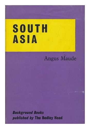 South Asia: A Background Book. (9780370002941) by MAUDE, Angus