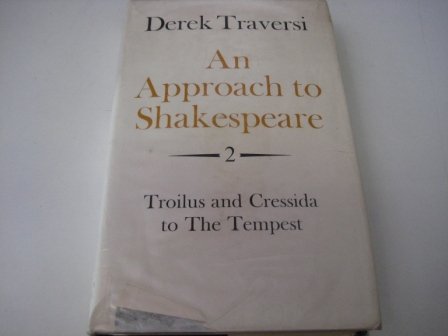 An Approach to Shakespeare: Troilus and Cressida to The Tempest (Volume 2)