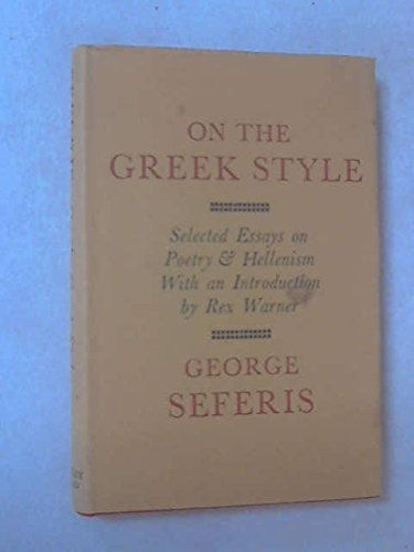 Beispielbild fr On the Greek style: selected essays in poetry and Hellenism zum Verkauf von Phatpocket Limited