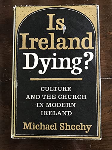 Beispielbild fr Is Ireland dying?: Culture and the Church in modern Ireland zum Verkauf von Wonder Book