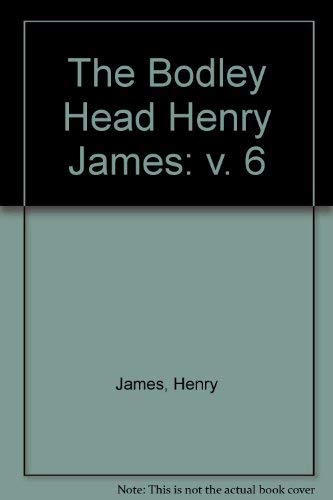 9780370005867: The Bodley Head Henry James: v. 6