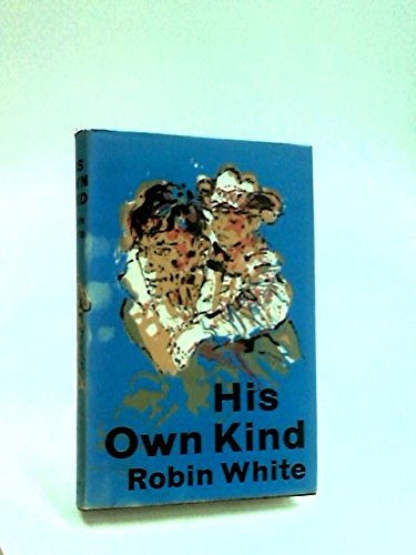 His Own Kind. (9780370006246) by Robin White