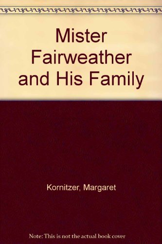 Mr Fairweather and His Family (9780370006949) by Kornitzer, Margaret; Gill, Margery