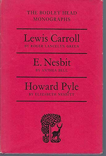 Imagen de archivo de Lewis Carroll, E. Nesbit and Howard Pyle (Bodley Head Monographs) a la venta por The Guru Bookshop