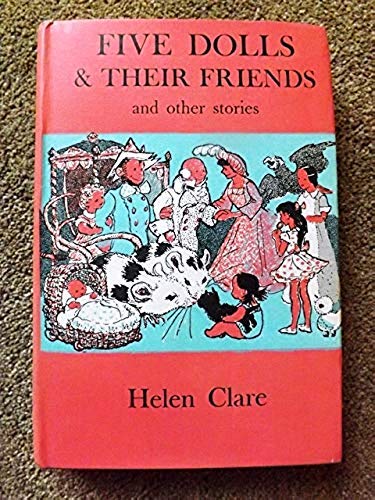 Five Dolls and Their Friends, and Other StoriesFive Dolls in the SnowFive Dolls and Their FriendsFive Dolls and the Duke (9780370010090) by Clare, Helen