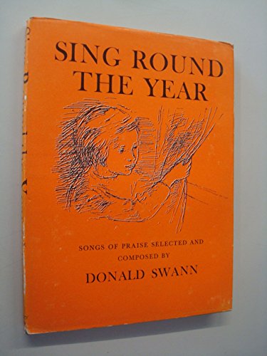 Sing Round the Year: Songs of Praise (9780370010700) by Swann, Donald