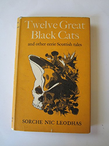 Beispielbild fr Twelve Great Black Cats and Other Eerie Scottish Tales zum Verkauf von WorldofBooks