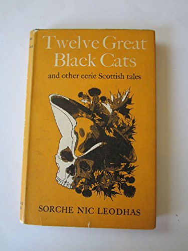 Twelve Great Black Cats, and Other Eerie Scottish Tales (9780370012704) by Nic Leodhas, Sorche; Jackson, Michael