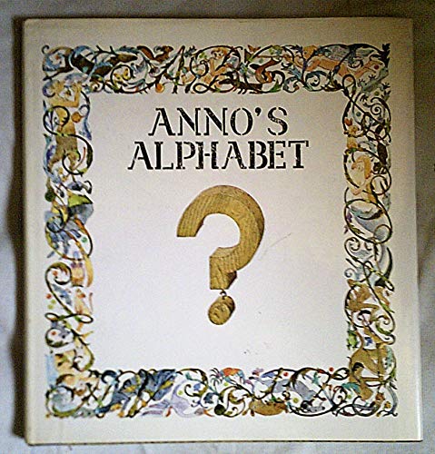 9780370012759: Anno's Alphabet, an Adventure in Imagination