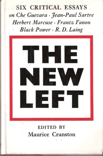 Beispielbild fr The New Left. Six Critical Essays on Che Guevara, Jean-Paul Sartre, Herbert Marcuse, Frantz Fanon, Black Power, R.D. Laing zum Verkauf von SAVERY BOOKS